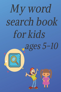 My word search book for kids ages 5-10