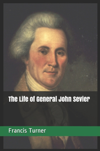 The Life of General John Sevier