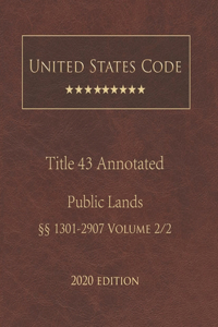 United States Code Annotated Title 43 Public Lands 2020 Edition §§1301 - 2907 Volume 2/2