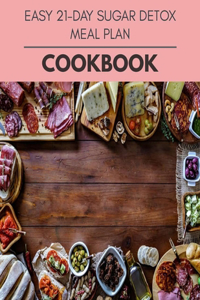 Easy 21-day Sugar Detox Meal Plan Cookbook