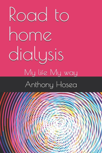 Road to home dialysis: My life My way