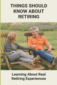 Things Should Know About Retiring
