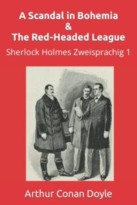 Scandal in Bohemia & The Red-Headed League