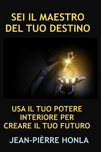 SEI Il Maestro del Tuo Destino