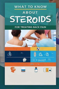 What to Know About Steroids for Treating Back Pain