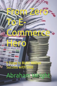 From Zero To E-Commerce Hero
