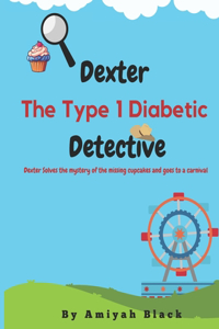 Dexter The Type 1 Diabetic Detective