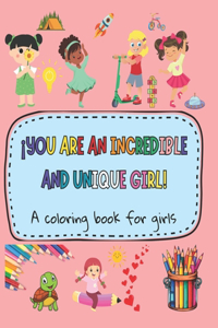 You Are an Incredible and Unique Girl