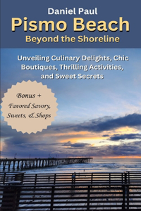 Pismo Beach Beyond the Shoreline