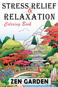 Adult Coloring Book Zen Gardens: Find Your Inner Peace with Serene Landscapes and Nature's Harmony in Adult Coloring for Relaxation and Stress Relief