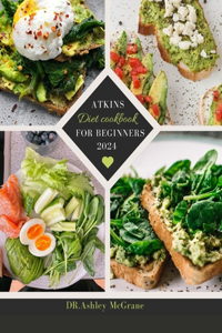 Atkins Diet Cookbook for Beginners 2024