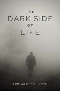 The Dark Side of Life