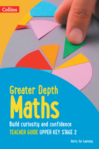 Greater Depth Maths Teacher Guide Upper Key Stage 2