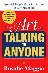 The Art of Talking to Anyone: Essential People Skills for Success in Any Situation
