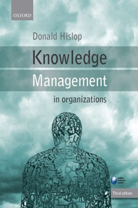 Knowledge Management in Organizations: A Critical Introduction