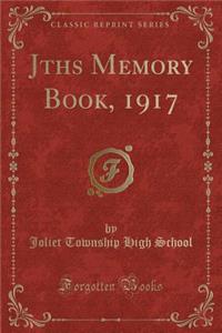 Jths Memory Book, 1917 (Classic Reprint)