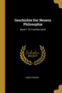 Geschichte Der Neuern Philosophie
