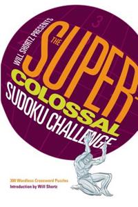 Will Shortz Presents the Super-Colossal Sudoku Challenge