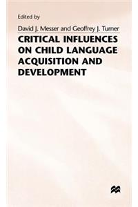 Critical Influences on Child Language Acquisition and Development