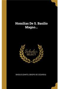 Homilias De S. Basilio Magno...