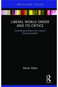 Liberal World Order and Its Critics