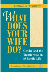 What Does Your Wife Do?