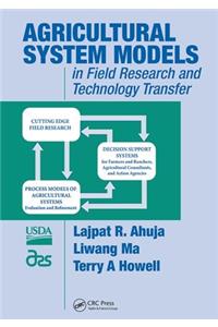 Agricultural System Models in Field Research and Technology Transfer