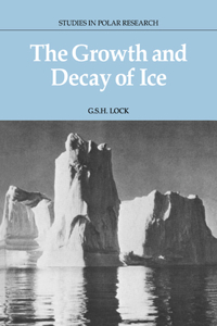 Growth and Decay of Ice