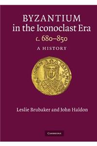 Byzantium in the Iconoclast Era, c. 680–850