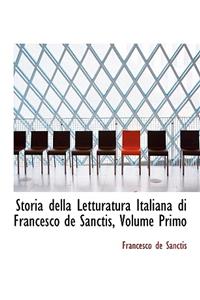 Storia Della Letturatura Italiana Di Francesco de Sanctis, Volume Primo