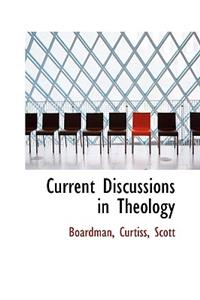Current Discussions in Theology