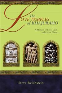 The Love Temples of Khajuraho