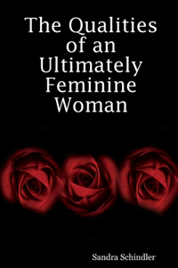 Qualities of an Ultimately Feminine Woman