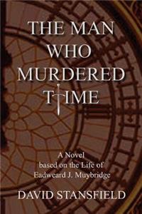 Man Who Murdered Time