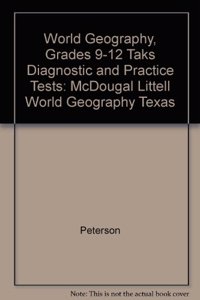 McDougal Littell World Geography Texas: Taks Diagnostic and Practice Tests (Student) Grades 9-12