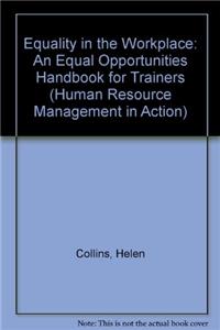 Equality in the Workplace: An Equal Opportunities Handbook for Trainers