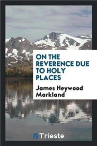 On the Reverence Due to Holy Places