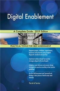 Digital Enablement A Complete Guide - 2019 Edition