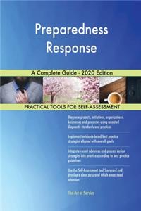 Preparedness Response A Complete Guide - 2020 Edition