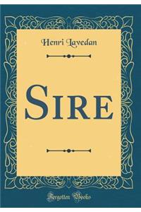 Sire (Classic Reprint)