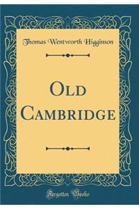 Old Cambridge (Classic Reprint)