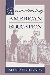 Reconstructing American Education