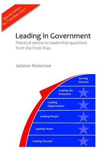 Leading in Government: Practical advice to leadership questions from the front lines