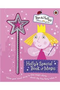 Ben and Holly's Little Kingdom: Holly's Special Book of Magic with Sparkly Magic Wand
