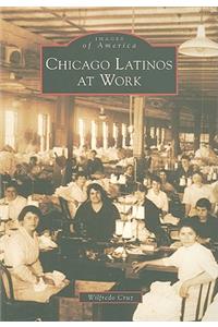 Chicago Latinos at Work