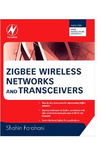 Zigbee Wireless Networks and Transceivers