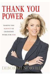 Thank You Power: Making the Science of Gratitude Work for You