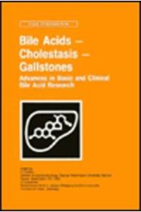 Bile Acids - Cholestasis - Gallstones: Advances in Basic and Clinical Bile Acid Research