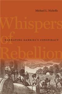 Whispers of Rebellion: Narrating Gabriel's Conspiracy