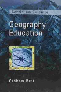 Continuum Guide to Geography Education (Continuum guides to the curriculum)